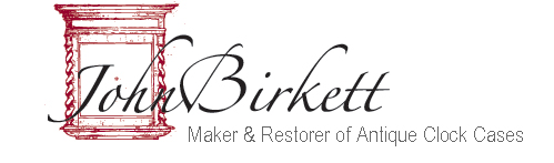 John Birkett - Maker & Restorer of Clock Cases