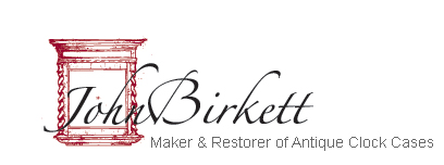 John Birkett - Maker and Restorer of Antique Clock Cases